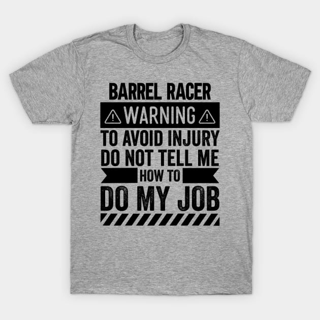 Barrel Racer Warning T-Shirt by Stay Weird